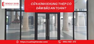 cuathephiendai cua kinh khung thep co bao dam an toan 02