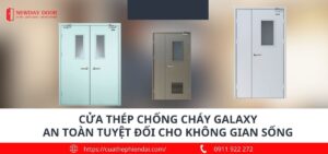 cua thep chong chay galaxy an toan tuyet doi cho khong gian song 01