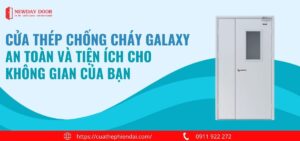 cua thep chong chay galaxy an toan va tien ich cho khong gian cua ban 01